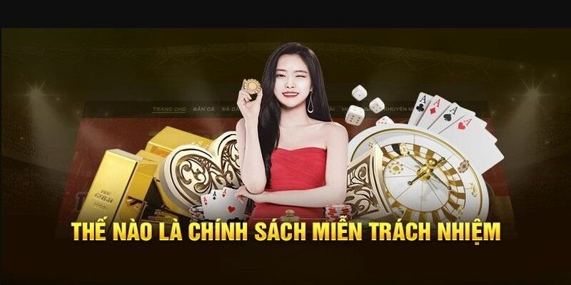 Giới thiệu về chính sách miễn trừ trách nhiệm dành cho người chơi