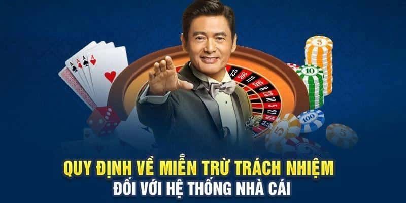 Người chơi cần tuân thủ các quy định về miễn trừ trách nhiệm của nhà cái