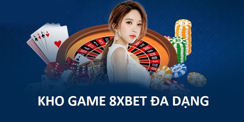 Khám phá kho game siêu hấp dẫn của 8Xbet