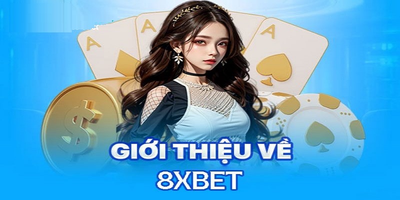 Giới thiệu về nền tảng giải trí 8Xbet